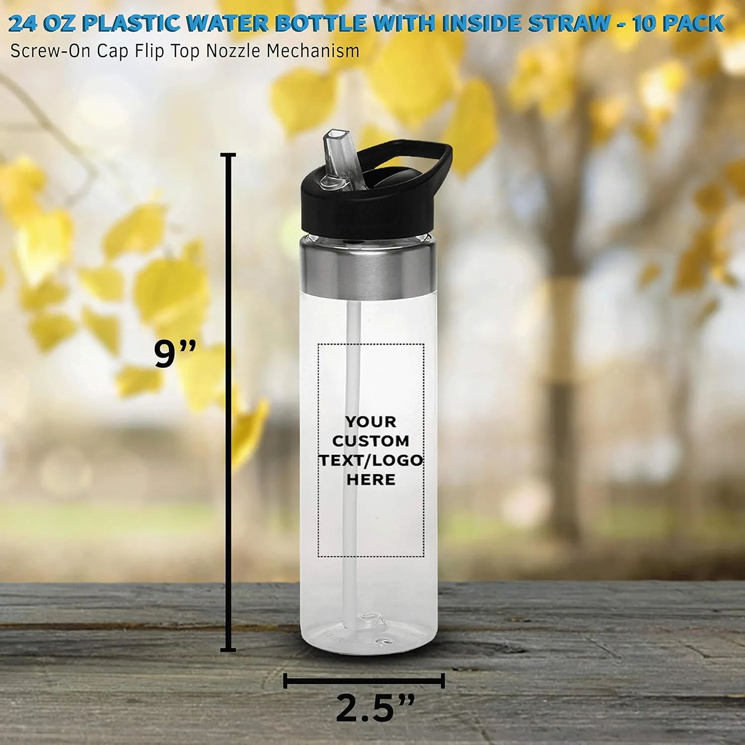 Custom Plastic Water Bottle 24 oz with Inside Straw - 10 Pack - Personalized Text - BPA Free, Screw-On Cap Flip Nozzle Mechanism - Slim Translucent Body - Eastman Tritan Copolyester - Clear