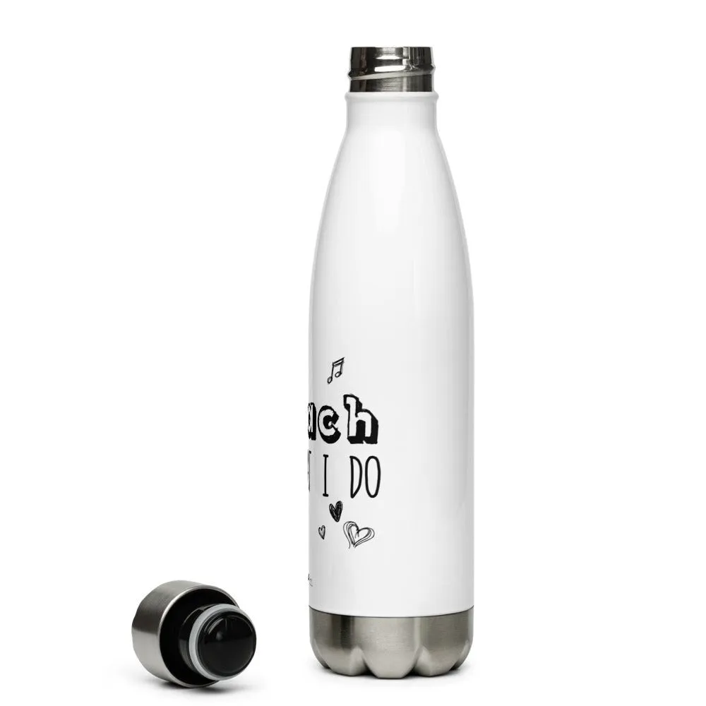 I Teach Stainless Steel Water Bottle
