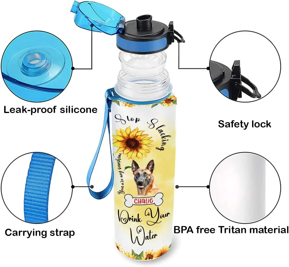 Sunflower You Are My Sunshine Belgian Malinois Dogs Lovers Paw Stop Slacking Time Marker Water Bottle Tracker 32oz Customizable Name Exersice Running Walking Gym